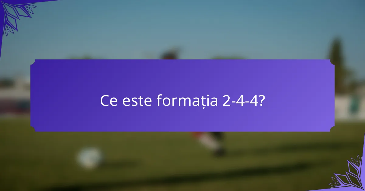 Ce este formația 2-4-4?