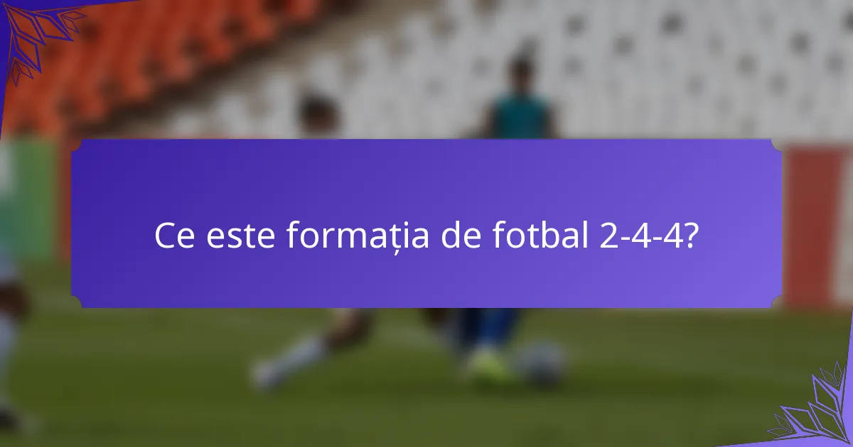 Ce este formația de fotbal 2-4-4?