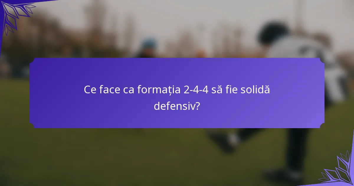 Ce face ca formația 2-4-4 să fie solidă defensiv?
