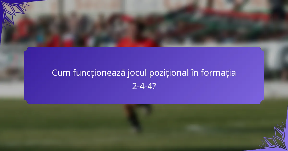 Cum funcționează jocul pozițional în formația 2-4-4?