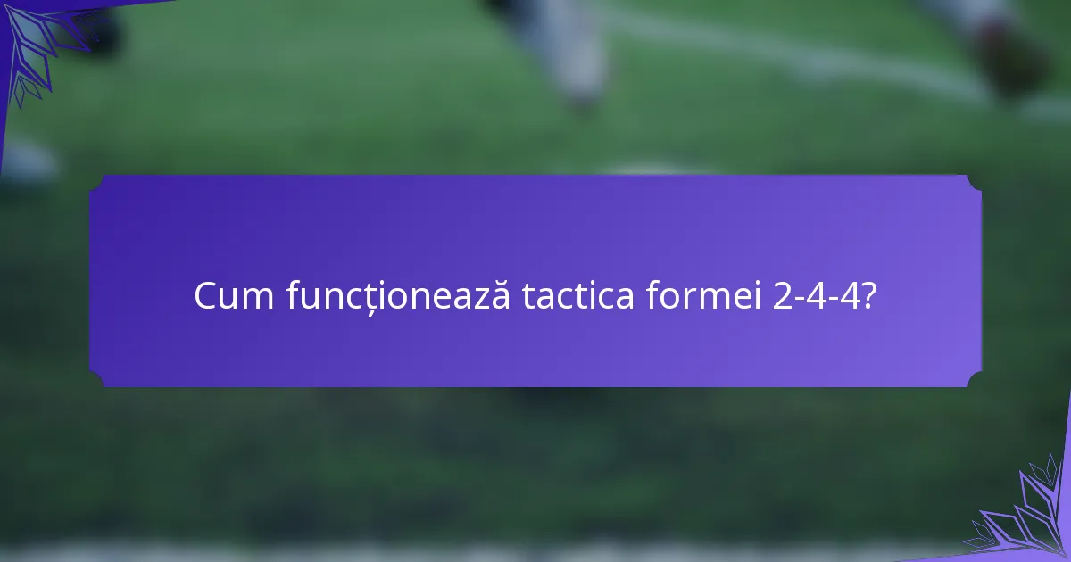 Cum funcționează tactica formei 2-4-4?