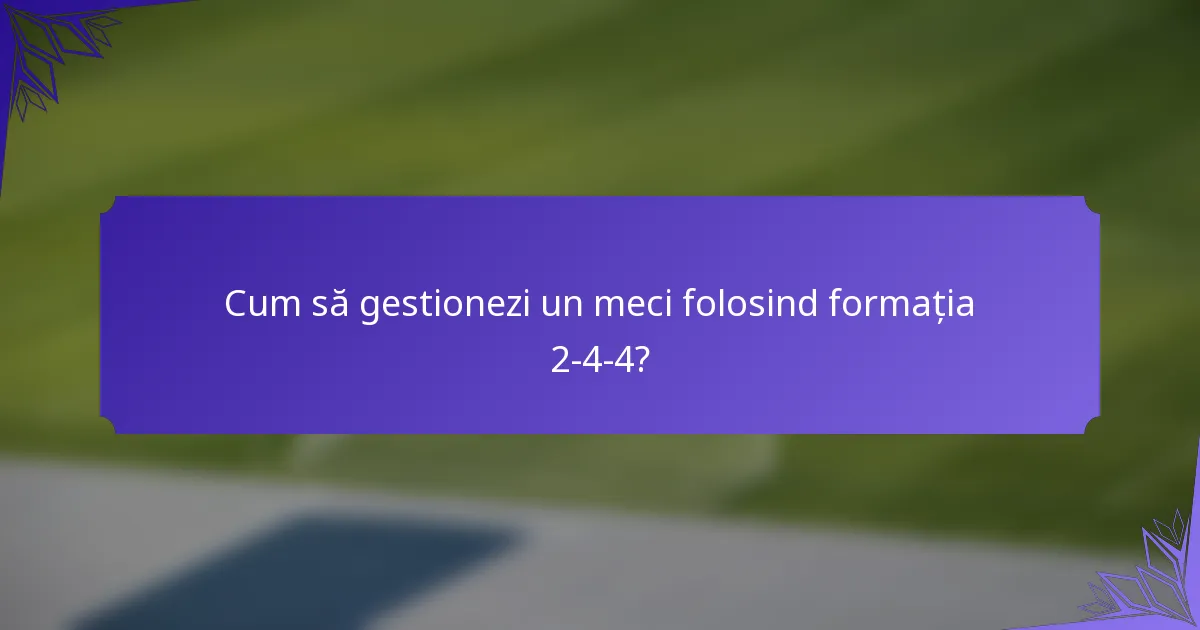 Cum să gestionezi un meci folosind formația 2-4-4?